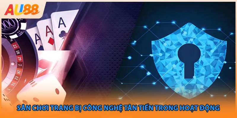 Sân chơi trang bị công nghệ tân tiến trong hoạt động 