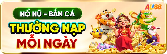 thưởng nạp bắn cá au88